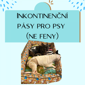 Inkontinenční pásy pro psy (ne fenky :-) )